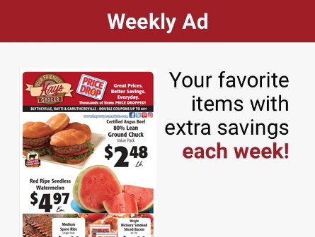 Weekly Ad - Your favorite items with extra savings each week.
