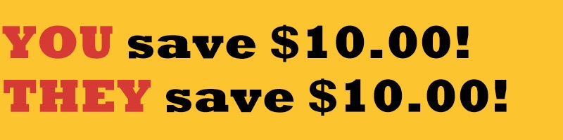 You save $10.00! They save $10.00